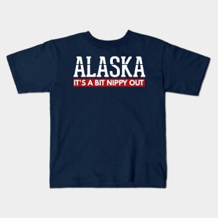 Alaska Its A Bit Nippy Out Cruise T Shirt Kids T-Shirt